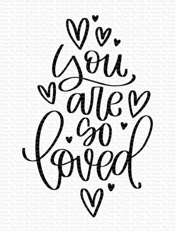 You Are So Loved Clear Stamps My Favorite Things