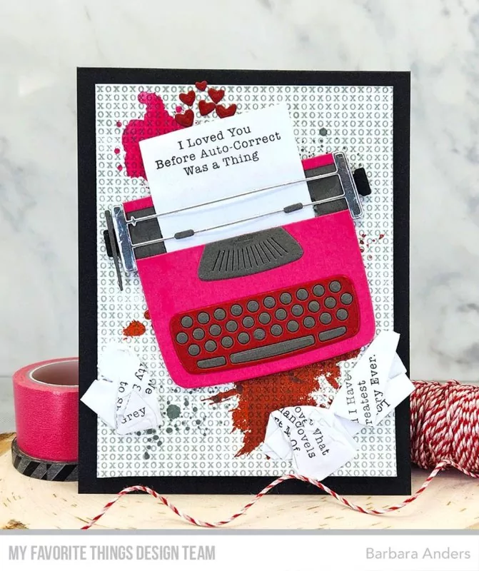 Typewriter Sentiments: Love Clear Stamps My Favorite Things Project 1
