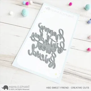 Happy Birthday Sweet Friend - Creative Cuts - Dies - Mama Elephant